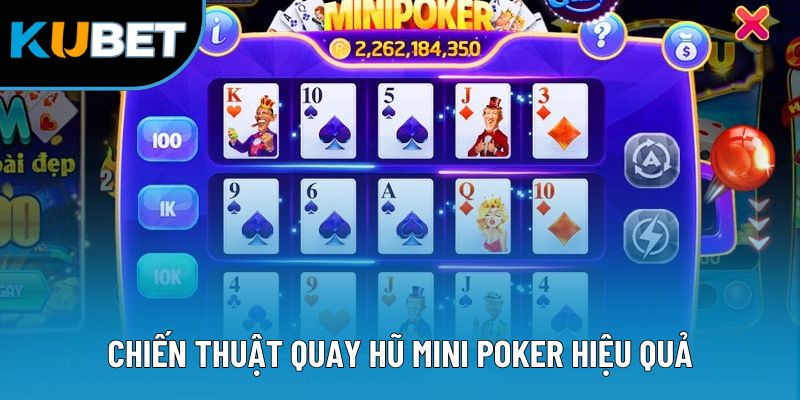 Chiến thuật quay hũ mini poker hiệu quả